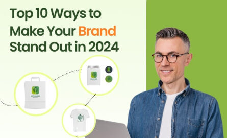 Most Effective Ways to Make Your Brand Stand Out in 2024