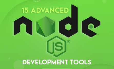 15 Advanced Node JS Development Tools | Expert Corner