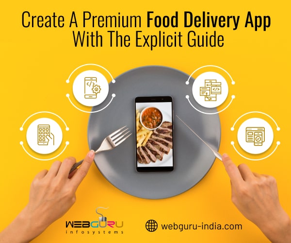 A Comprehensive Guide to Build an Advanced Food Delivery App