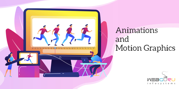 Animations and Motion Graphics