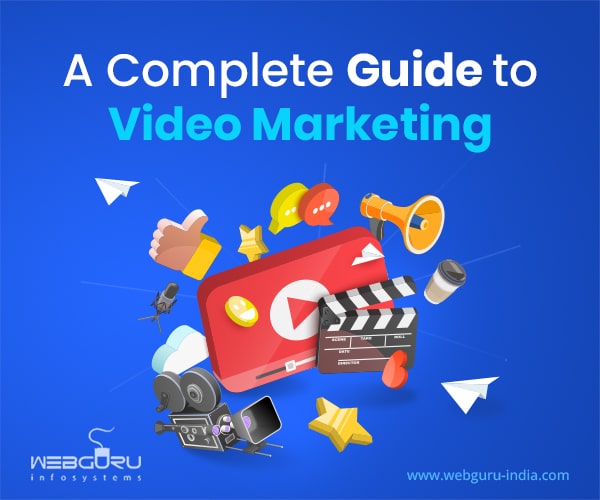 A Complete Guide to Video Marketing (To Boost Your Business in 2023)