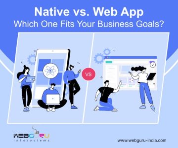 Native vs. Web: Which One Fits Your Business Goals