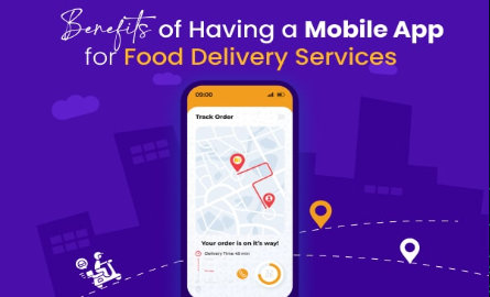 Top Benefits of Having a Mobile App for Food Delivery Services